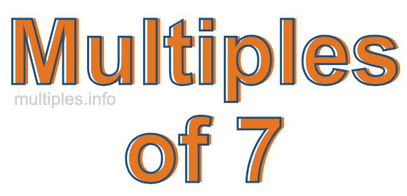 Multiples of 7