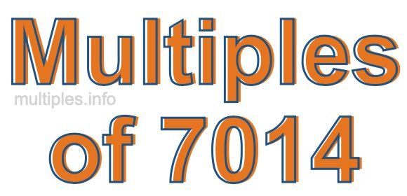 Multiples of 7014