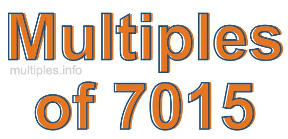Multiples of 7015