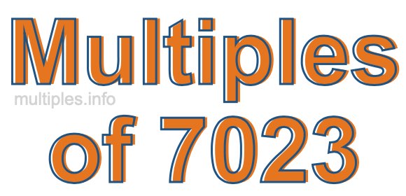 Multiples of 7023