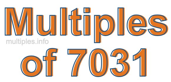 Multiples of 7031