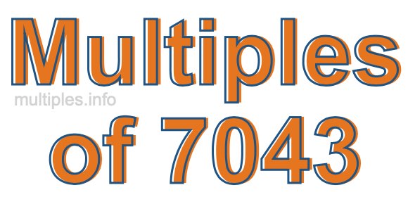Multiples of 7043