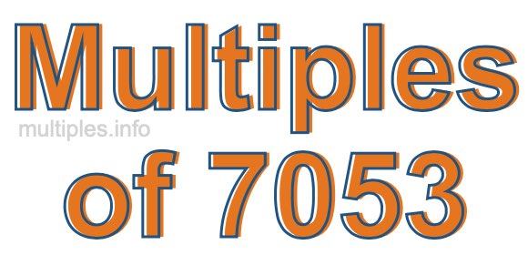 Multiples of 7053