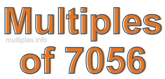 Multiples of 7056
