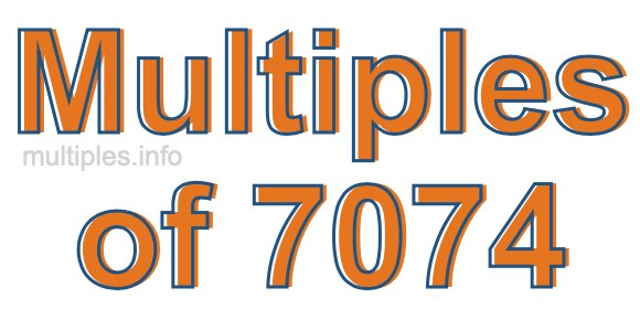 Multiples of 7074