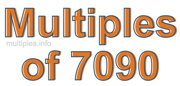Multiples of 7090 Multiples of 7090