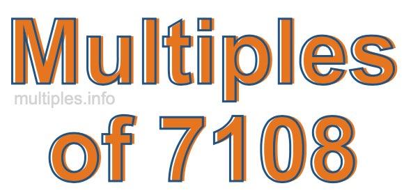 Multiples of 7108
