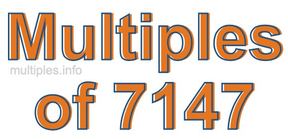 Multiples of 7147