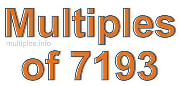 Multiples of 7193