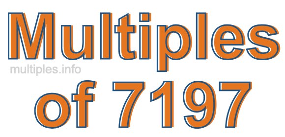 Multiples of 7197