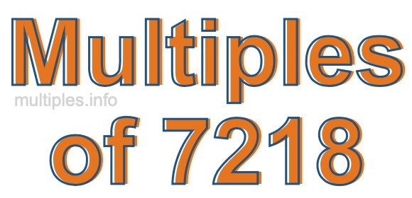 Multiples of 7218