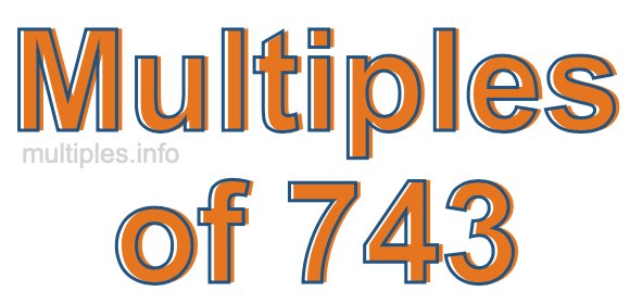 Multiples of 743