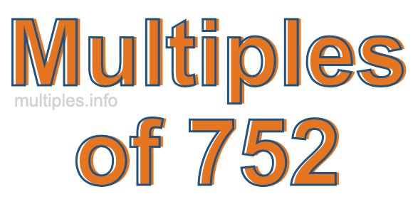 Multiples of 752