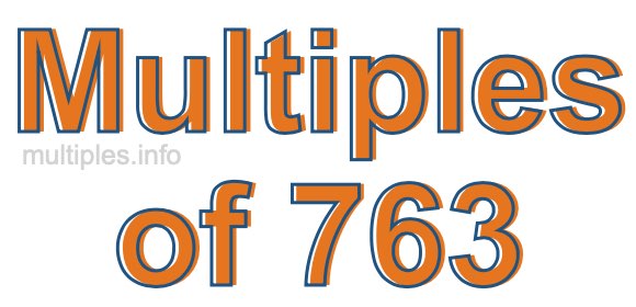 Multiples of 763