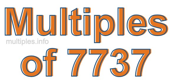 Multiples of 7737 Multiples of 7737
