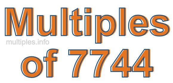 Multiples of 7744 Multiples of 7744