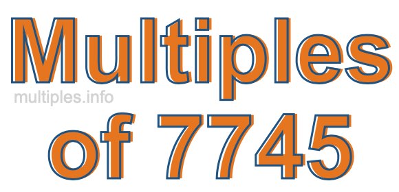 Multiples of 7745 Multiples of 7745