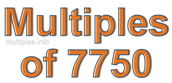 Multiples of 7750