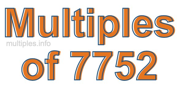 Multiples of 7752