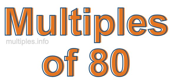 Multiples of 80