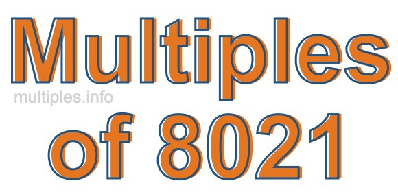 Multiples of 8021