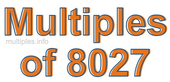 Multiples of 8027
