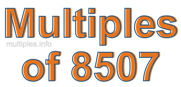 Multiples of 8507 Multiples of 8507