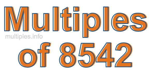 Multiples of 8542 Multiples of 8542