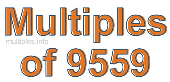 Multiples of 9559