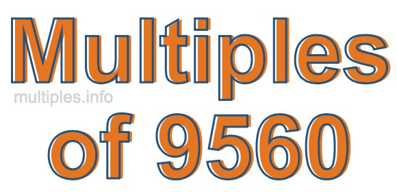 Multiples of 9560