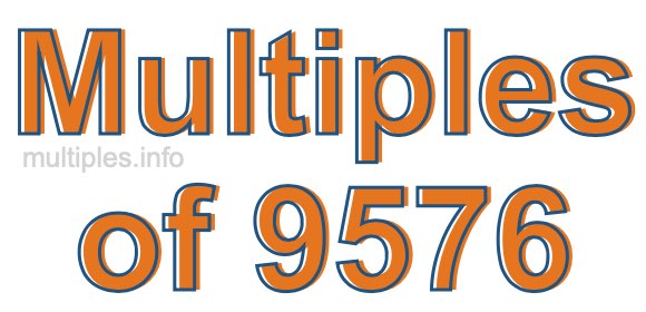 Multiples of 9576
